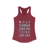 Much Stronger Than you think you are Racerback Tank Top Tee